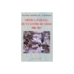 Huerga y Fierro Editores Cronica De Un Lustro De Crisis 2008-2012