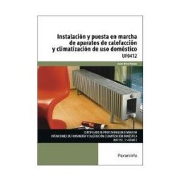 Ediciones Paraninfo, S.A Instalación Y Puesta En Marcha De Aparatos De Calefacción Y Climatización De Uso Doméstico