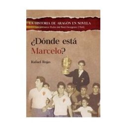 Editorial Doce Robles dónde Está Marcelo?: Los Primeros Títulos Del Real Zaragoza,1964
