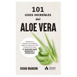 Amat Editorial 101 Usos Increíbles Del Aloe Vera