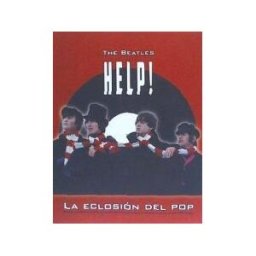 Editorial California The Beatles. Help, La Eclosión Del Pop