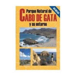 Ediciones El Senderista Parque Natural Del Cabo De Gata Y Su Entorno