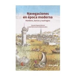 Doce Calles Navegaciones En época Moderna: Hombres, Barcos Y Naufragios.