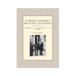 Ediciones La Libreria La Banda Sinfónica Municipal De Madrid 1909-2009