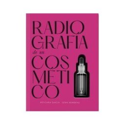 García García, María de los ángeles Radiografía De Un Cosmético