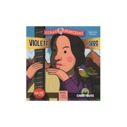 Maime Mujer Violeta Parra Para Chicas Y Chicos. Otras Princesas 2