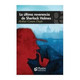 Plutón Ediciones La Ultima Reverencia De Sherlock Holmes