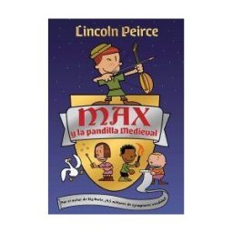 B de Blok (Ediciones B) Max Y La Pandilla Medieval