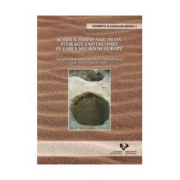 Universidad del País Vasco. Servicio Editorial=Euskal Herriko Horrea, Barns And Silos. Storage And Incomes In Early Medieval Europe