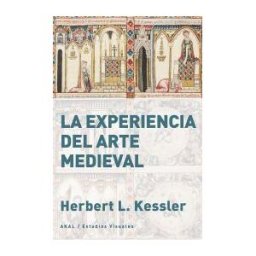 Ediciones Akal La Experiencia Del Arte Medieval