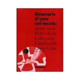 Publicacions de la Universitat de Valncia Itineraris D'una Collecció: Obres Escollides De La Collecció Fundació Coca-cola