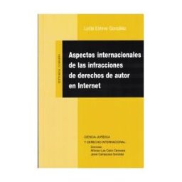 Editorial Comares Aspectos Internacionales De Las Infracciones De Derechos De Autor En Internet