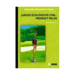 Editorial INDE Juegos Ecológicos Con Piedras Y Palos