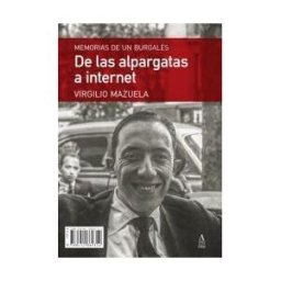 Diario de los Yacimientos de la Sierra de Atapuerca De Las Alpargatas A Internet: Memorias De Un Burgalés