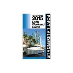 CREATESPACE Fort Lauderdale - The Delaplaine 2015 Long Weekend Guide