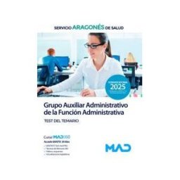 Ed. MAD Grupo Auxiliar Administrativo De La Función Administrativa. Test Del Temario. Servicio Aragonés De Salud (salud)