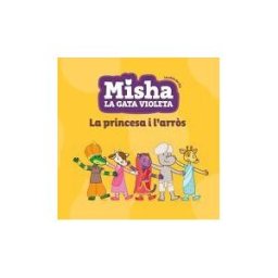 La Galera, SAU Misha La Gata Violeta 4. La Princesa I L'arrs