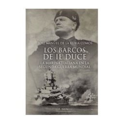 PUNTO ROJO EDITORIAL Los Barcos De Il Duce La Marina Italiana En La Segunda Guer