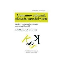 Comunicación Social Ediciones y Publicaciones Consumo Cultural, Educación, Seguridad Y Salud