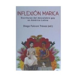 EGALES S.L Inflexion Marica . Escrituras Del Descalabro Gay En América Latina