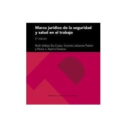 Prensas Universitarias de Zaragoza Marco Jurídico De La Seguridad Y Salud En El Trabajo