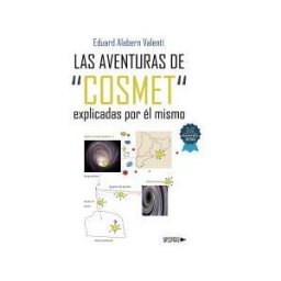 Universo de Letras Las Aventuras De ?cosmet? Explicadas Por él Mismo