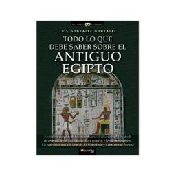 Ediciones Nowtilus Todo Lo Que Debe Saber Sobre El Antiguo Egipto