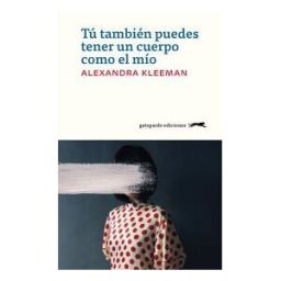 Gatopardo Ediciones Tú También Puedes Tener Un Cuerpo Como El Mío