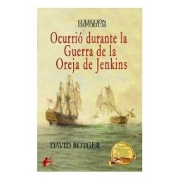 Editorial Adarve Ocurrió Durante La Guerra De La Oreja De Jenkins