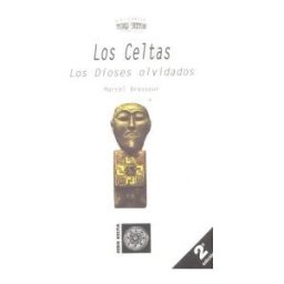 Editorial Toxosoutos, S.L. Los Celtas: Los Dioses Olvidados