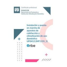 Editorial CEP Uf0412: Instalación Y Puesta En Marcha De Aparatos De Calefacción Y Climatización De Uso Doméstico. (mf1155_1) Imai0108