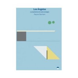 Puente Editores Los ángeles: La Arquitectura De Cuatro Ecologías