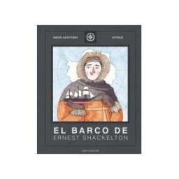 Norma Editorial, S.A. El Barco De Ernest Shackleton