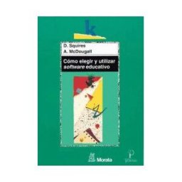 Ediciones Morata, S.L. Cómo Elegir Y Utilizar Software Educativo