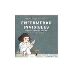 Plan B (Ediciones B) Enfermeras Invisibles: Inventoras, Invencibles, Increíbles