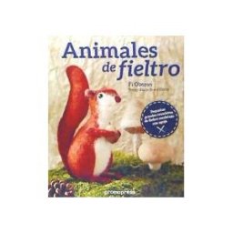 Promopress Animales De Fieltro. Pequeñas Grandes Creaciones De Fieltro Modelado Con Aguja