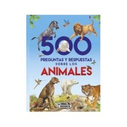 Susaeta Ediciones 500 Preguntas Y Respuestas Sobre... 500 Preguntas Sobre Animales