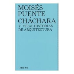 Caniche Editorial Cháchara Y Otras Historias De Arquitectura