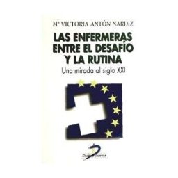 Ediciones Díaz de Santos, S.A. Las Enfermeras, Entre El Desafío Y La Rutina