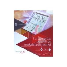 Editorial CEP, S.L. Fundamentos Del Plan De Marketing En Internet (comm025po). Especialidades Formativas
