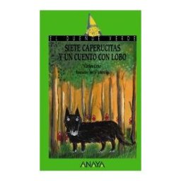 Anaya Educación Siete Caperucitas Y Un Cuento Con Lobo