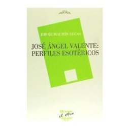 Devenir /Juan Pastor, editor Jose Angel Valente: Perfiles Esotericos