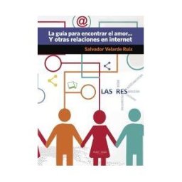 Punto Rojo Libros, S.L. La Guía Para Encontrar El Amor... Y Otras Relaciones En Internet
