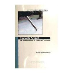 Institució Alfons el Magnnim Hannah Arendt. La Busqueda De La Condicion Humana (col.pensament I Societat, 34)