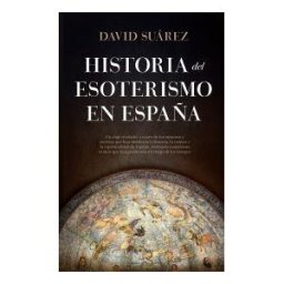 Editorial Almuzara Historia Del Esoterismo En España