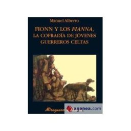 Miraguano Ediciones Fionn Y Los Fianna, La Cofradía De Jóvenes Guerreros Celtas