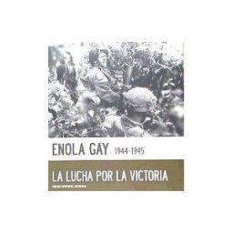Edicions Llibreria Universitria de Barcelona, SL Enola Gay 1944 - 1945, La Lucha Por La Victoria