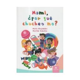 CIRCULO ROJO Mami, ?por Qu? Chuches No?