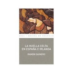 Ediciones Akal La Huella Celta En España E Irlanda
