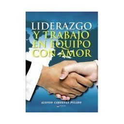 Grupo Editorial Círculo Rojo SL Liderazgo Y Trabajo En Equipo Con Amor